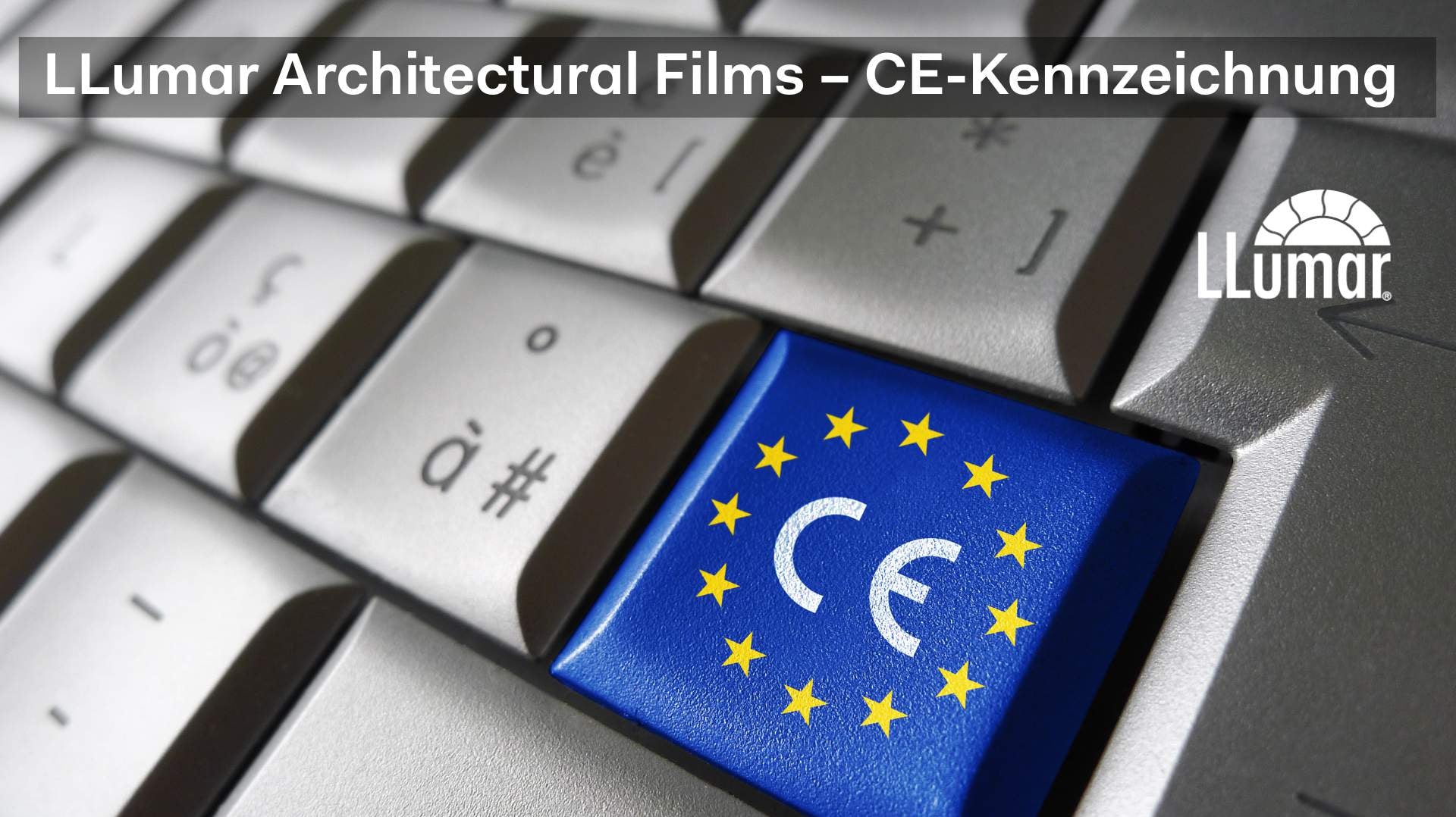 LLumar Architekturfensterfolien jetzt CE-gekennzeichnet