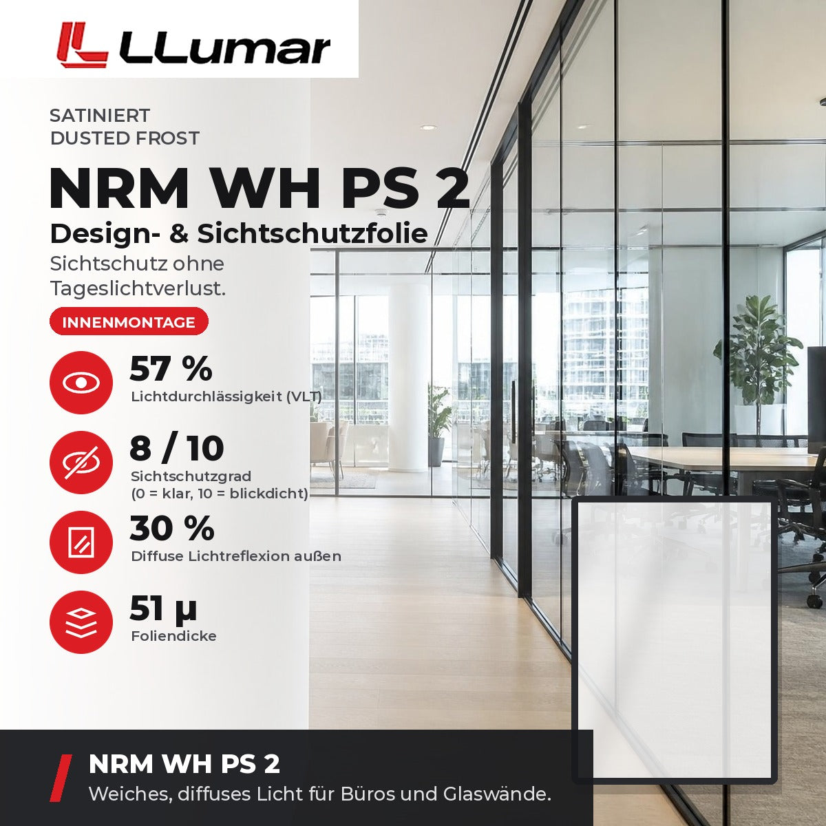 LLumar NRM WH PS 2 Design- & Sichtschutzfolie – Satiniert Dusted Frost: VLT 57 %, Sichtschutzgrad 8 / 10, Diffuse Lichtreflexion außen 30 %