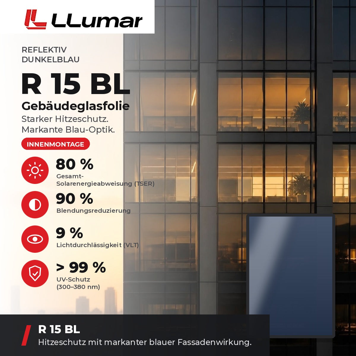 LLumar R 15 BL Gebäudeglasfolie – Reflektiv Dunkelblau: TSER 80 %, VLT 9 %, Blendungsreduzierung 90 %