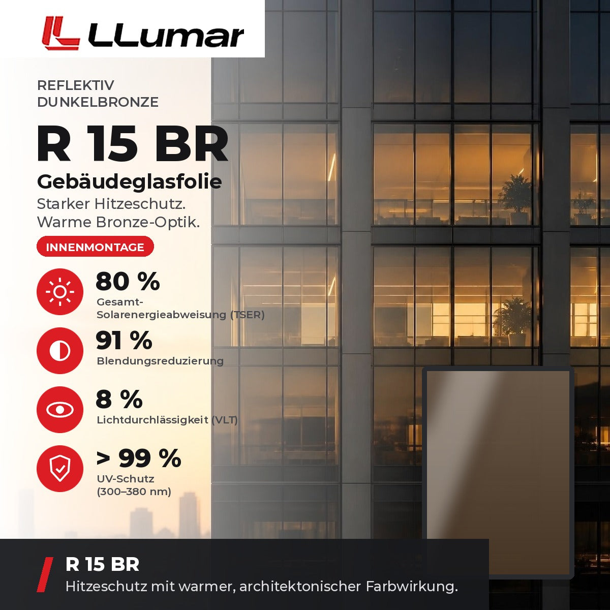 LLumar R 15 BR Gebäudeglasfolie – Reflektiv Dunkelbronze: TSER 80 %, VLT 8 %, Blendungsreduzierung 91 %