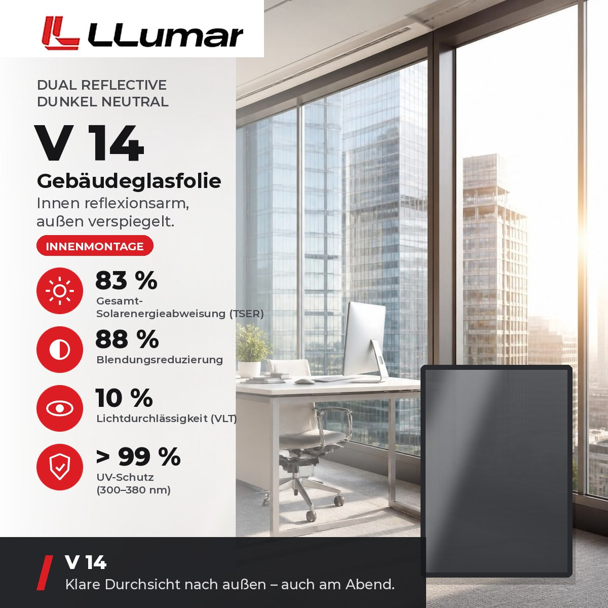 LLumar V 14 Gebäudeglasfolie – Dual Reflective Dunkel Neutral: TSER 83 %, VLT 10 %, Blendungsreduzierung 88 %