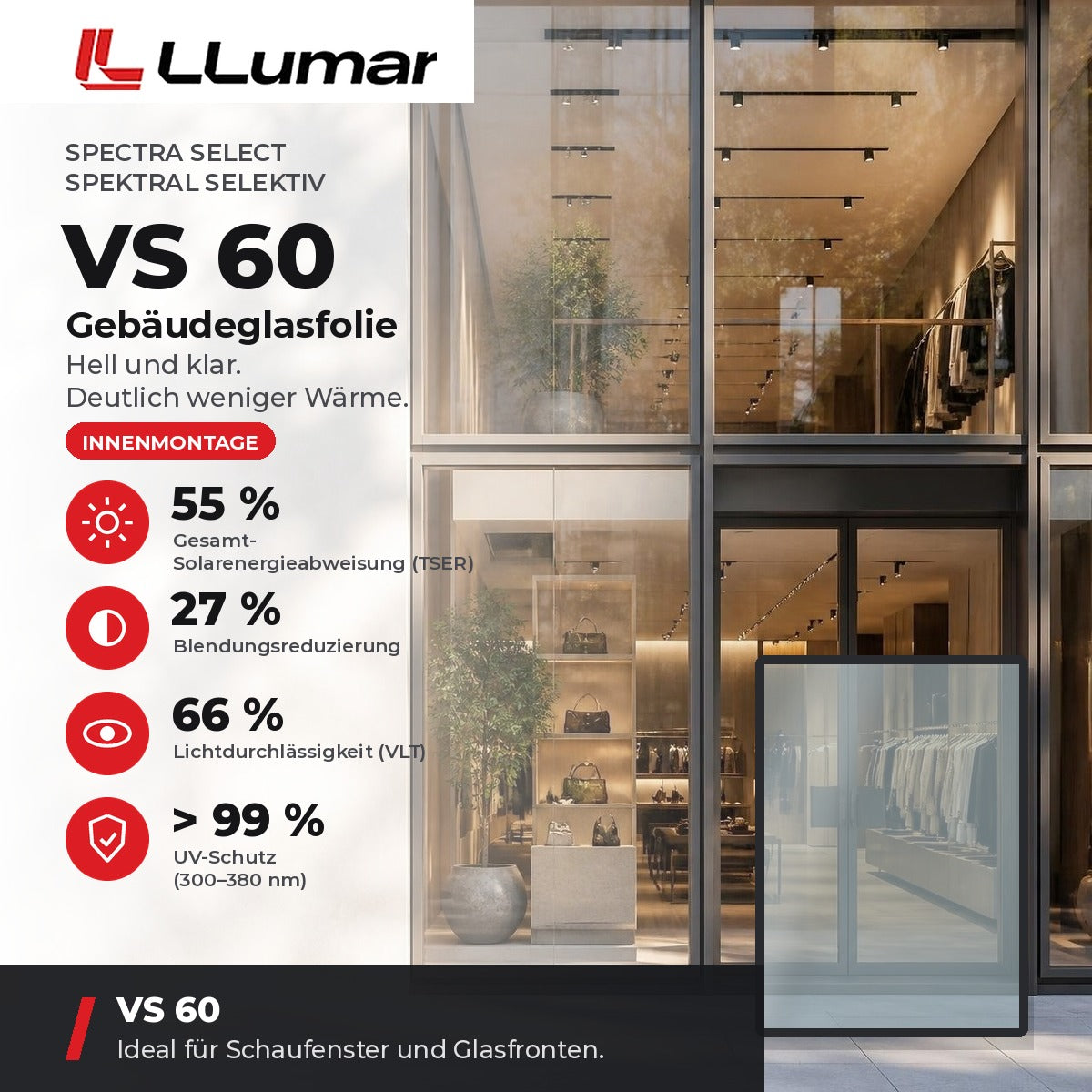 LLumar VS 60 Gebäudeglasfolie – Spectra Select Spektral selektiv: TSER 55 %, VLT 66 %, Blendungsreduzierung 27 %