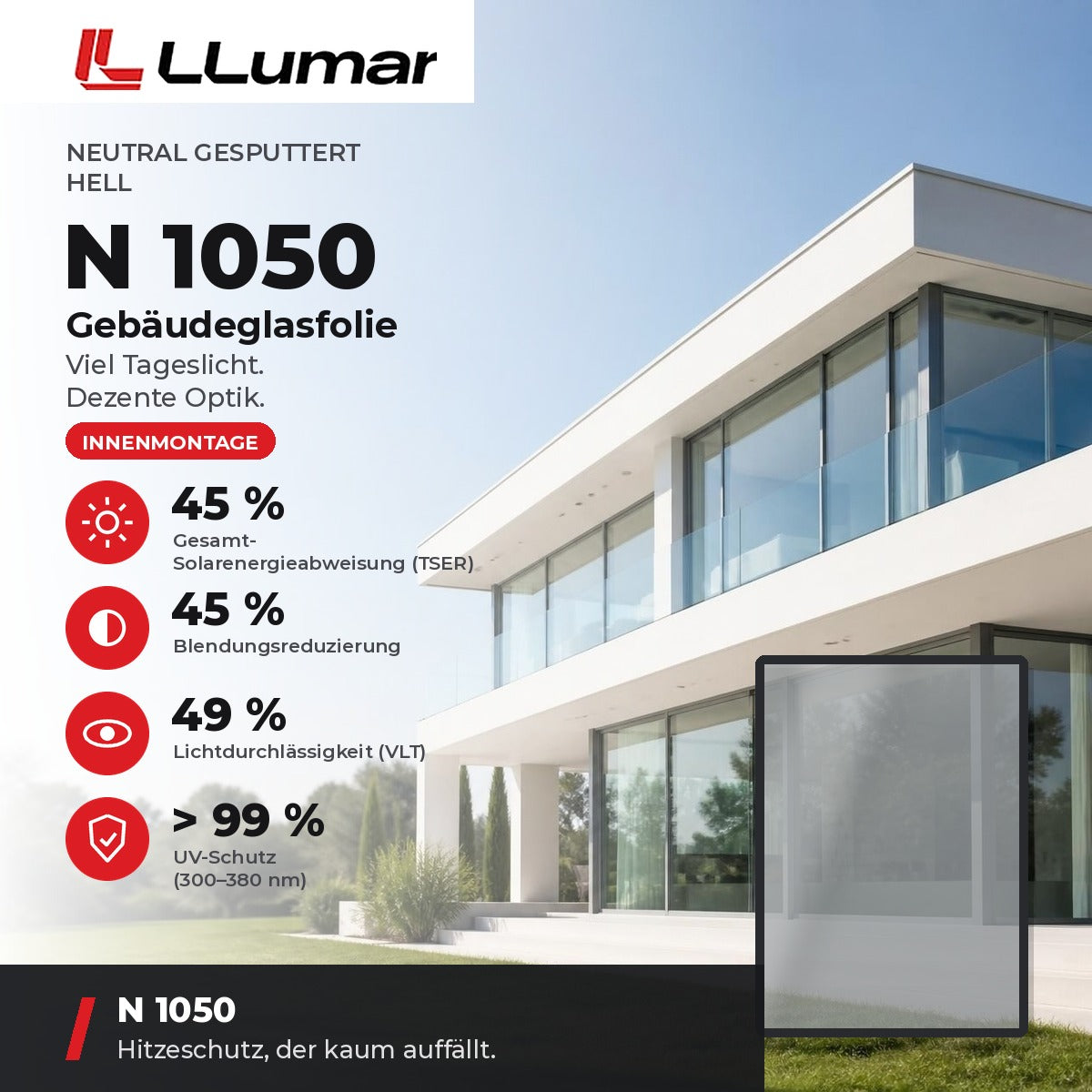 LLumar N 1050 Gebäudeglasfolie – Neutral gesputtert Hell: TSER 45 %, VLT 49 %, Blendungsreduzierung 45 %
