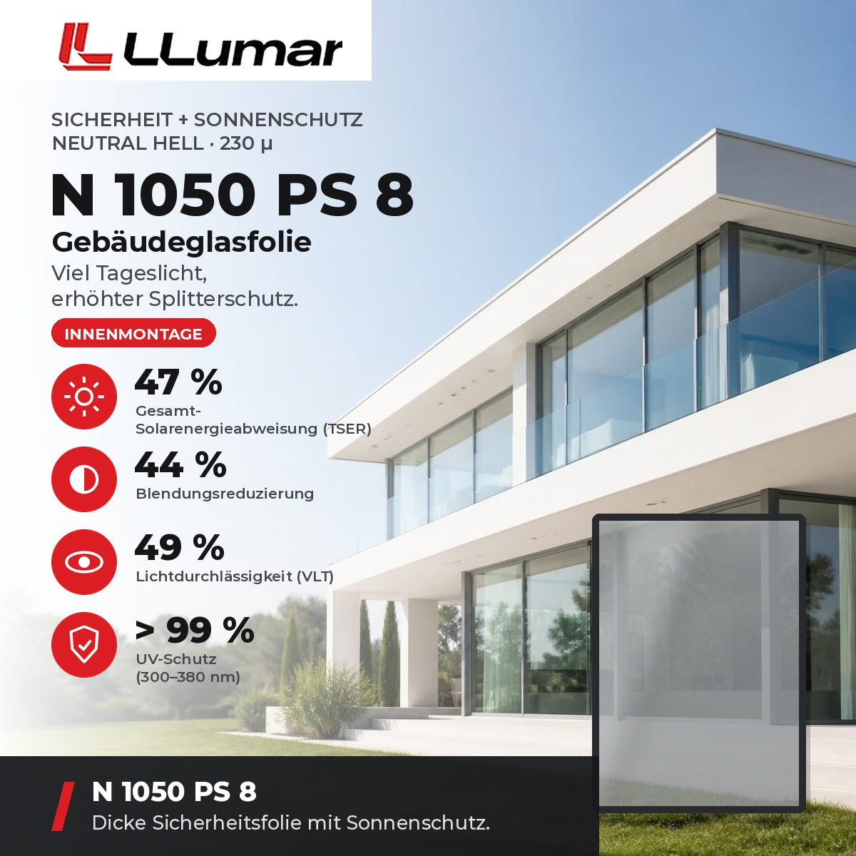 LLumar N 1050 PS 8 Gebäudeglasfolie – Sicherheit + Sonnenschutz Neutral Hell 230 µ: TSER 47 %, VLT 49 %, Blendungsreduzierung 44 %