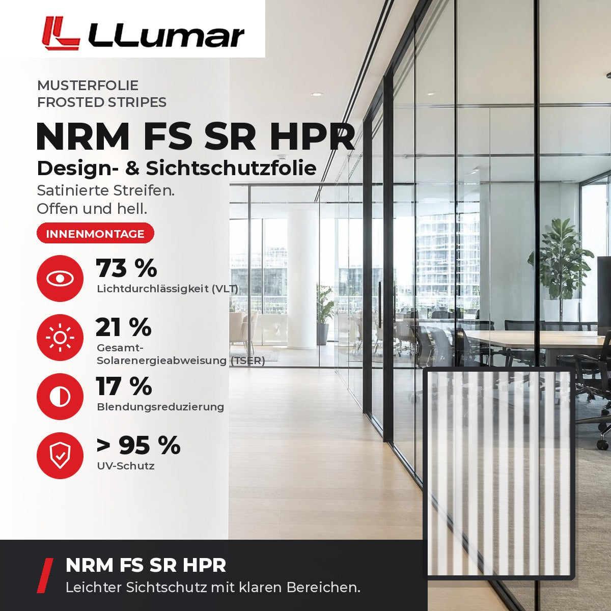 LLumar NRM FS SR HPR Design- & Sichtschutzfolie – Musterfolie Frosted Stripes: VLT 73 %, TSER 21 %, Blendungsreduzierung 17 %