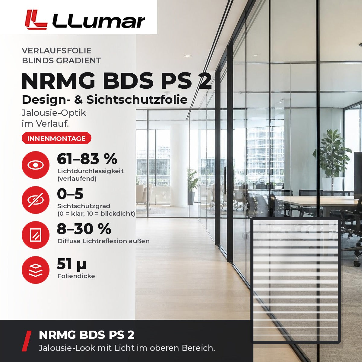 LLumar NRMG BDS PS 2 Design- & Sichtschutzfolie – Verlaufsfolie Blinds Gradient: Lichtdurchlässigkeit 61–83 %, Sichtschutzgrad 0–5, Diffuse Lichtreflexion außen 8–30 %