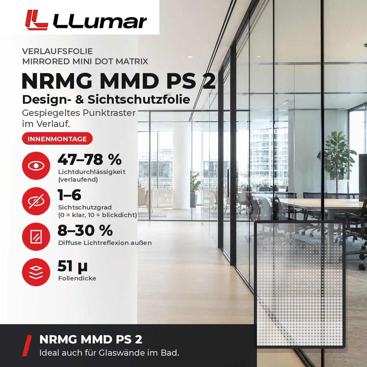LLumar NRMG MMD PS 2 Design- & Sichtschutzfolie – Verlaufsfolie Mirrored Mini Dot Matrix: Lichtdurchlässigkeit 47–78 %, Sichtschutzgrad 1–6, Diffuse Lichtreflexion außen 8–30 %