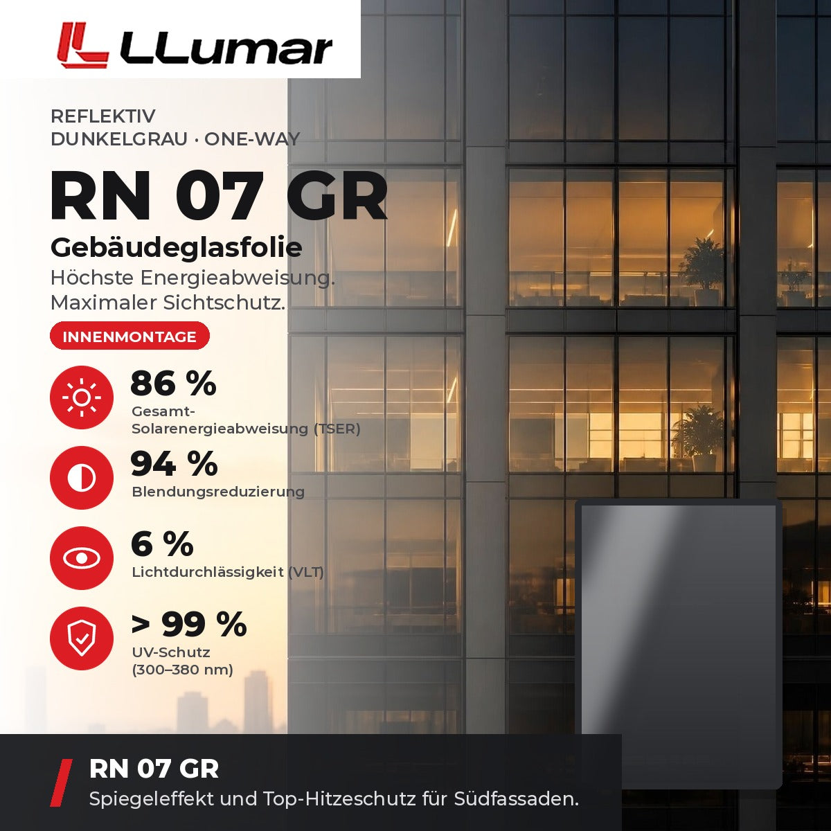 LLumar RN 07 GR Gebäudeglasfolie – Reflektiv Dunkelgrau · One-Way: TSER 86 %, VLT 6 %, Blendungsreduzierung 94 %
