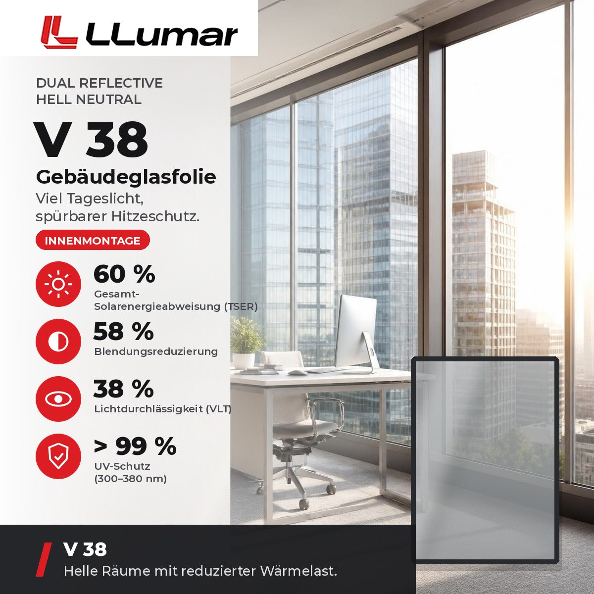 LLumar V 38 Gebäudeglasfolie – Dual Reflective Hell Neutral: TSER 60 %, VLT 38 %, Blendungsreduzierung 58 %