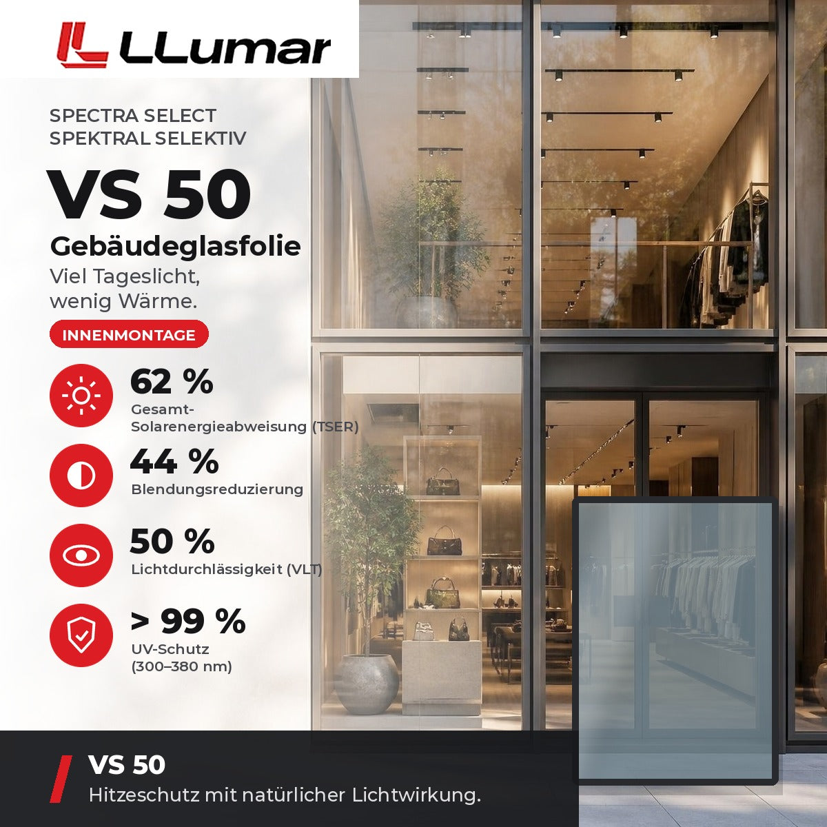 LLumar VS 50 Gebäudeglasfolie – Spectra Select Spektral selektiv: TSER 62 %, VLT 50 %, Blendungsreduzierung 44 %